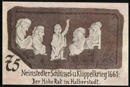 Notgeld Neinstedt 1921, 75 Pfennig, Schlüssel- und Klöppelkrieg 1661 Der Hohe Rat in Halberstadt