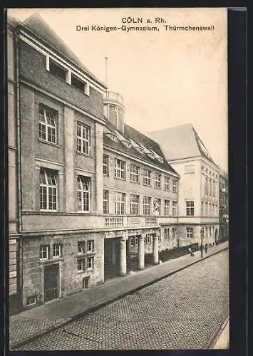 AK Köln a. Rh., Drei Königen-Gymnasium, Thürmchenswall