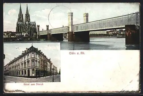 AK Köln, Hôtel zum Storch, Eisenbahnbrücke