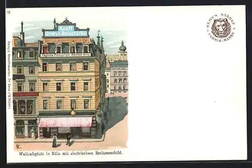 Lithographie Köln, Wallrafsplatz mit elektrischem Reklameschild für Remy`s Reisstärke