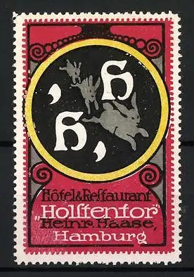 Reklamemarke Hamburg, Hotel-Restaurant Holstentor, Bes. heinr. Haase, Firmenlogo