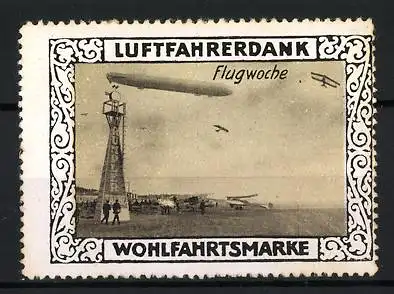 Reklamemarke Flugwoche, Zeppelin und Flugzeuge über einem Flugfeld, Luftfahrerdank, Wohlfahrtsmarke