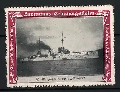 Reklamemarke SM Grosser Kreuzer Blücher, Seemanns-Erholungsheim, Kaiser Wilhelm-Stiftung