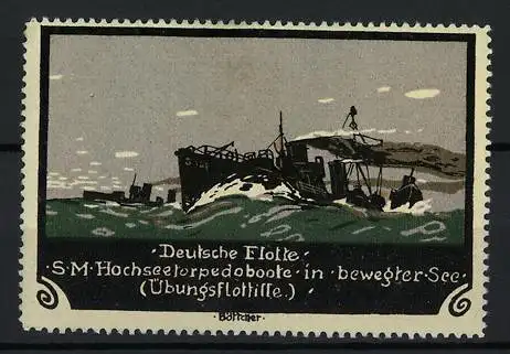 Künstler-Reklamemarke Böttcher, Deutsche Flotte, SM Hochseetorpedoboote in bewegter See