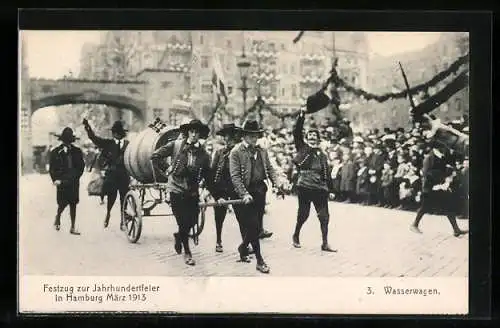 AK Hamburg, Festzug zur Jahrhundertfeier März 1913, Volksfest, 3. Wasserwagen von Herren in Trachten gezogen