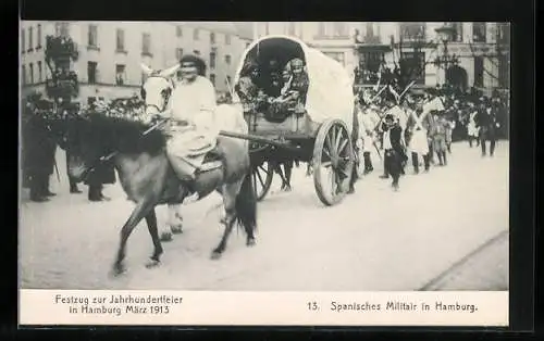 AK Hamburg, Festzug zur Jahrhundertfeier März 1913, Volksfest, 13. Spanisches Militär marschiert in Hamburg