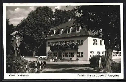 AK Aschau im Chiemgau, Erholungsheim der Papierfabrik Redenfelden