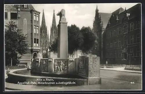 AK Köln a. Rh., Appellhofplatz, Römerbrunnen und Justizgebäude