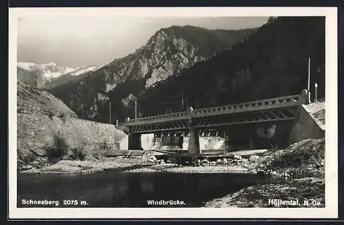 AK Hirschwang /Niederösterreich, Windbrücke im Höllental mit Blick zum Schneeberg