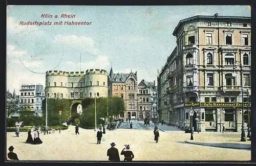 AK Köln /Rh., Rudolfsplatz mit Hahnentor und Cafe-Restaurant Kaiser Rudolf