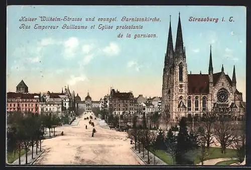 AK Strassburg i. E., Kaiser Wilhelm-Strasse und evangel. Garnisonkirche