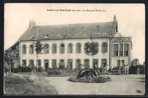 AK Ainay-le-Chateau /Allier, La Colonie Familiale