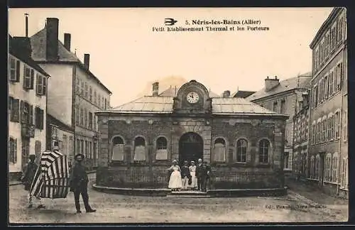 AK Néris-les-Bains /Allier, Petit Etablissement Thermal et les Porteurs