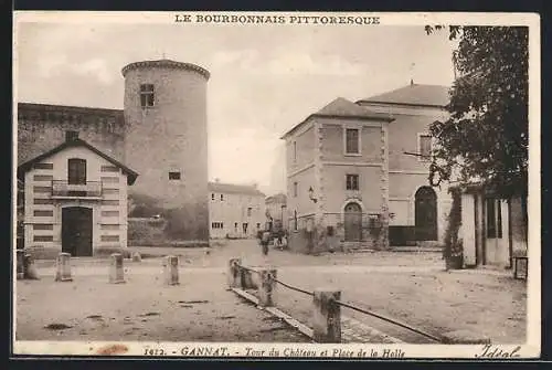 AK Gannat, Le Bourbonnais Pittoresque, Tour du Château et Place de la Halle