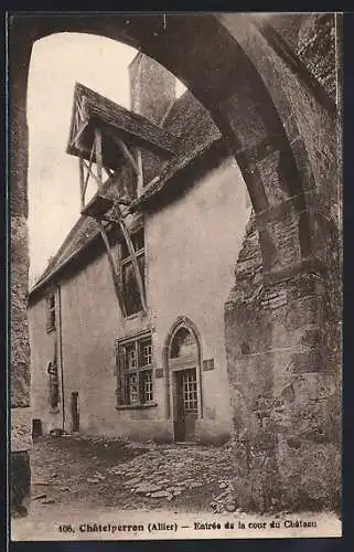 AK Châtelperron /Allier, Entrée de la cour du Château