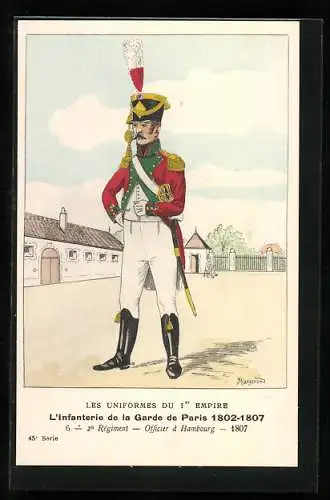 AK Les Uniformes du Ier Empire, L`Infanterie de la Garde de Paris 1802-1807, 2e Regiment, Officier a Hambourg