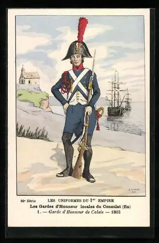 AK Les Uniformes du Ier Empire, Les Gardes d`Honneur locales du Consulat, Garde d`Honneur de Calais