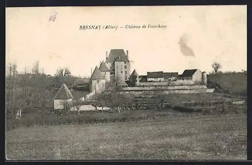 AK Bresnay /Allier, Château de Fourchaux