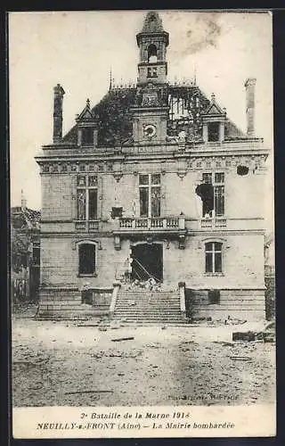 AK Neuilly-s.-Front, La Mairie bombardee