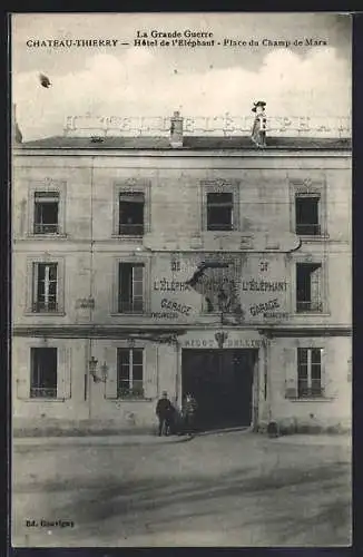 AK Chateau-Thierry, Hotel de l`Elephant, Place du Champ de Mars, La Grande Guerre