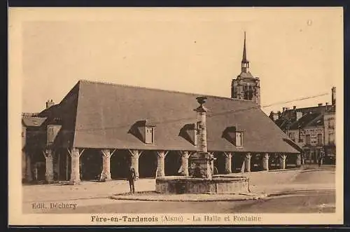 AK Fere-en-Tardenois, La Halle et Fontaine