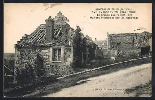 AK Montgobert /Aisne, Maisons incendiées par les Allemands, La Grande Guerre 1914-1918