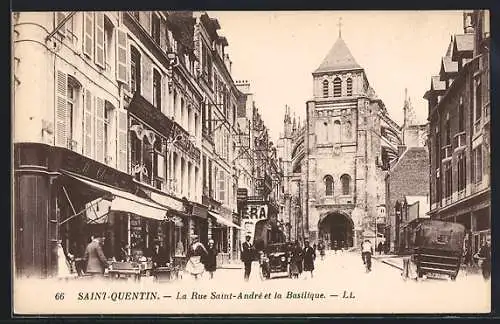 AK Saint-Quentin, La Rue Saint-André et la Basilique