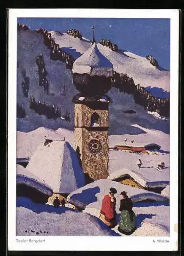 Künstler-AK sign. A. Walde: Tiroler Bergdorf im Winter