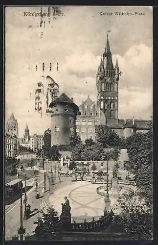 AK Königsberg i. Pr., Kaiser Wilhelm-Platz