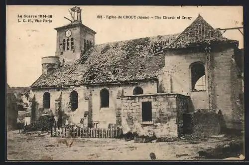 AK Crouy /Aisne, L`Eglise, La Guerre 1914-18