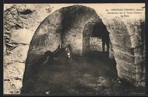 AK Chateau-Thierry /Aisne, Souterrain sur le Vieux Château, Le Puits