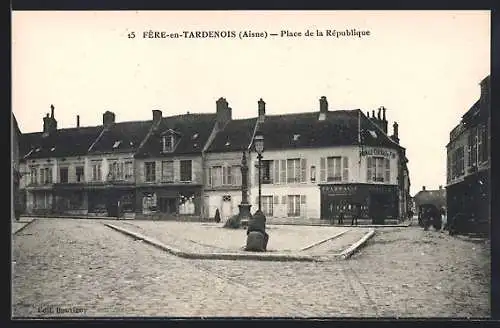 AK Fere-Tardenois, Place de la Republique