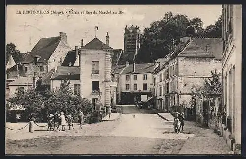 AK La Ferté-Milon /Aisne, Mairie et Rue du Marché au Blé