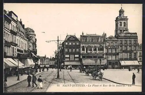 AK Saint-Quentin, La Place et Rue de la Sellerie