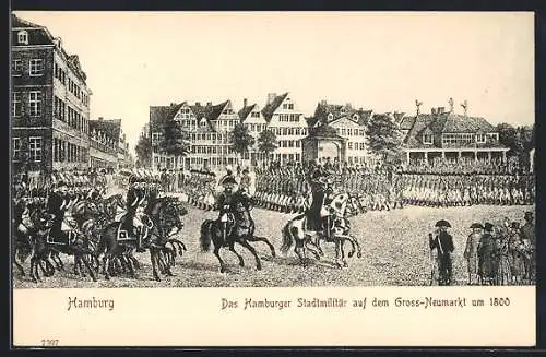 AK Hamburg-Neustadt, Das Hamburger Stadtmilitär auf dem Gross-Neumarkt um 1800