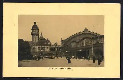 AK Köln a. Rhein, Strassenbahn am Hauptbahnhof