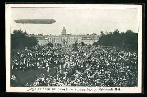 AK Karlsruhe, Zeppelin III über dem Schloss am Tage der Kaiserparade 1909