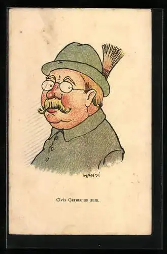 Künstler-AK Hansi: Civis Germanus sum, Deutscher aus Sicht eines Franzosen