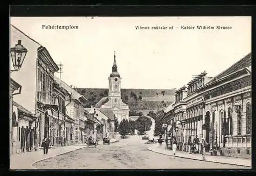 AK Fehértemplom, Die Kaiser Wilhelm Strasse