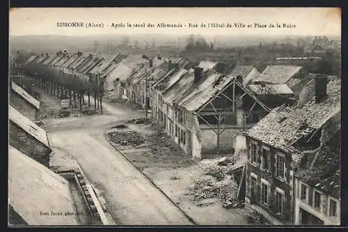 AK Sissone /Aisne, Après le recul des Allemands, Rue de l`Hôtel-de-Ville et Place de la Roize