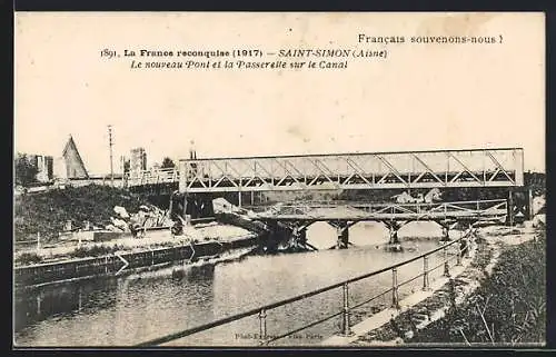 AK Saint-Simon /Aisne, La France reconquise 1917, Le nouveau Pont et la Passerelle sur le Canal