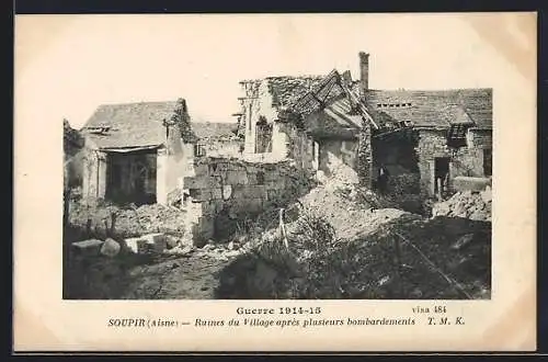 AK Soupir /Aisne, Guerre 1914-15, Ruines du Village après plusieurs bombardements