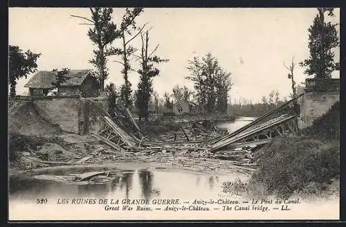 AK Anizy-le-Château, Les Ruines de la Grande Guerre, Le Pont du Canal