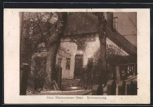 AK Hamburg-Blankenese, Altes Blankeneser Haus, Strasse Bremersweg