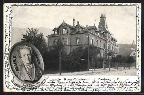 AK Freiburg i. B., Landw. Kreis-Winterschule mit Gründer-Portrait