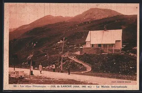 AK Col de Larche, Les Alpes Pittoresques, La Maison Internationale