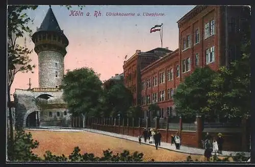 AK Köln a. Rh., Ulrichkaserne und Ulrepforte