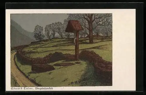 Künstler-AK sign. Eduard Euler: Landschaftsbild Bergeinsamkeit