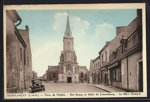 AK Semblancay /I.-et-L., Place de l`Eglise, Bas Bourg et Hotel du Luxembourg, La Mère Hamard