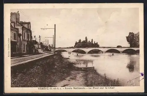 AK Vérétz /I.-et-L., Route Nationale, le Pont sur le Cher